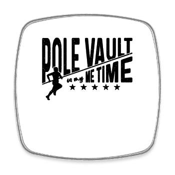 Pole Vault Is My Me Time High Jump Pole Vaulter - Square fridge magnet - white - Front