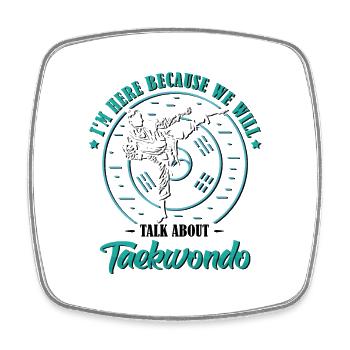 I'm Here Because we will talk about Taekwondo - Viereckiger Kühlschrankmagnet - Weiß - Vorne