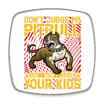 Don't judge my Pitbull and I won't judge kids - Viereckiger Kühlschrankmagnet - Weiß - Vorne