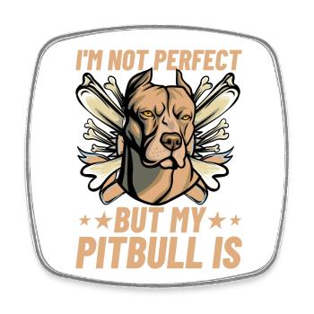 Je ne suis pas parfait mais mon Pitbull l’est - Magnet carré - blanc - Devant