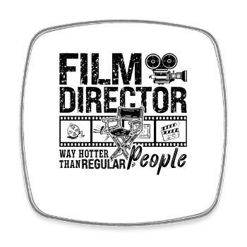 Film Director Way Hotter Than Movie Film Directors - Square fridge magnet - white - Front
