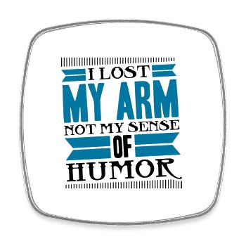 I lost my Arm not my sense of humor - Viereckiger Kühlschrankmagnet - Weiß - Vorne