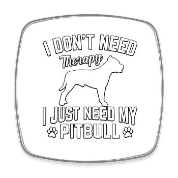 Je n’ai pas besoin de thérapie, j’ai juste besoin de mon pitbull - Magnet carré - blanc - Devant