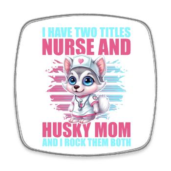 J’ai deux titres Infirmière et Maman husky - Magnet carré - blanc - Devant