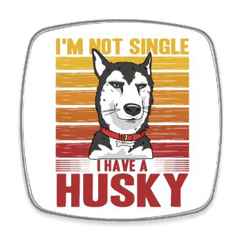 I'm not single I have a Husky - Square fridge magnet - white - Front