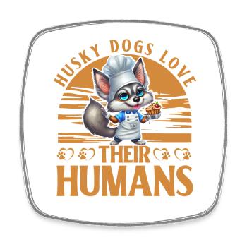 Les chiens Husky aiment leurs humains - Magnet carré - blanc - Devant