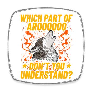 Which part of arooooo don't you understand? Husky - Viereckiger Kühlschrankmagnet - Weiß - Vorne