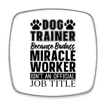 Dog Trainer Because Animal Lover Animal Trainers - Square fridge magnet - white - Front