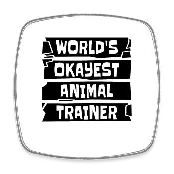 World's Okayest Animal Dog Trainer Animal Trainers - Square fridge magnet - white - Front