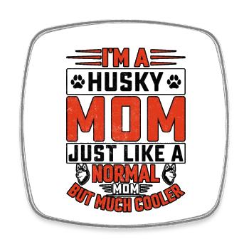 Je suis une maman husky tout comme une maman normale juste plus cool - Magnet carré - blanc - Devant