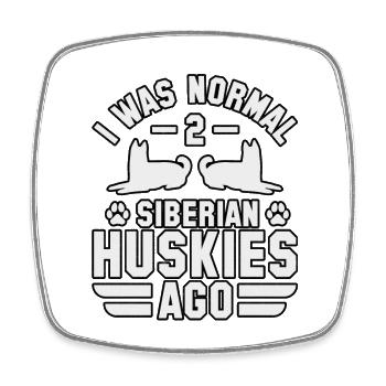 I was normal 2 Siberian Huskies ago - Viereckiger Kühlschrankmagnet - Weiß - Vorne