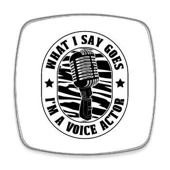 What I Say Goes I'm A Voice Acting Voice Actors - Viereckiger Kühlschrankmagnet - Weiß - Vorne