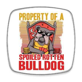 Property of a Spoiled rotten Bulldog - Square fridge magnet - white - Front
