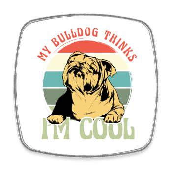Mon Bulldog pense que je suis cool - Magnet carré - blanc - Devant
