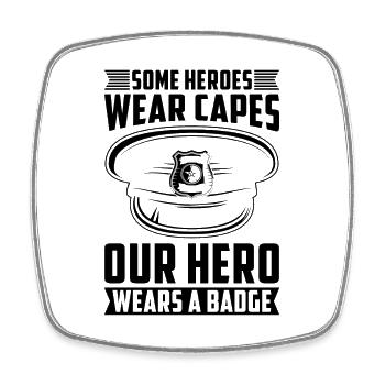Some Heroes Wear Capes Policewoman Police Officers - Square fridge magnet - white - Front