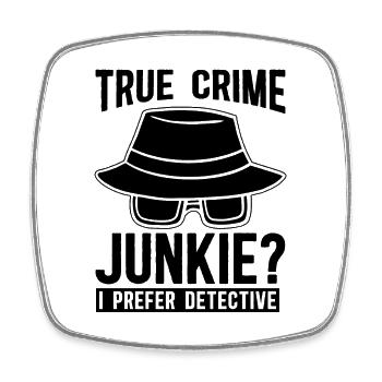 True Crime Junkie Loves Law Enforcement Detectives - Viereckiger Kühlschrankmagnet - Weiß - Vorne