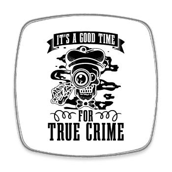 It's A Good Time For True Investigator Detectives - Square fridge magnet - white - Front