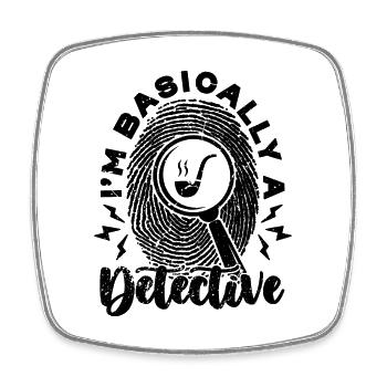 I'm Basically A Detective Investigation Detectives - Square fridge magnet - white - Front
