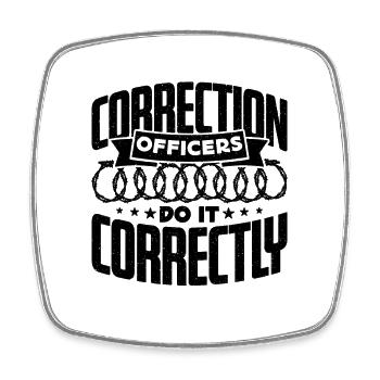 Correction Officers Do It Correctly Police Officer - Square fridge magnet - white - Front