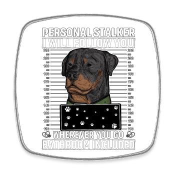 Rottweiler Stalker drôle de dicton - Magnet carré - blanc - Devant