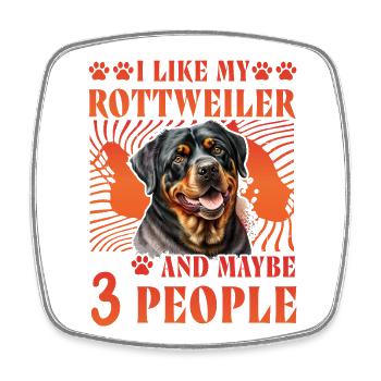 I like my Rottweiler and maybe 3 People - Square fridge magnet - white - Front