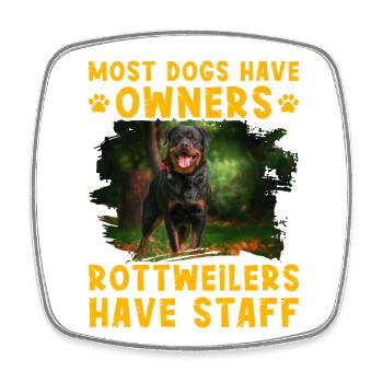Most dogs have owners Rottweilers have staff - Viereckiger Kühlschrankmagnet - Weiß - Vorne