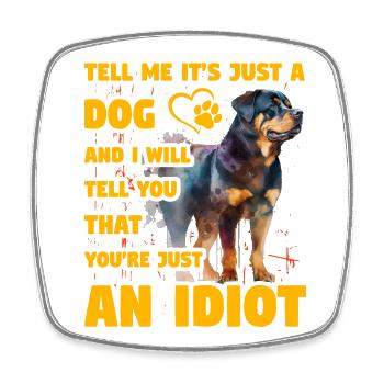 Rottweiler drôle de dicton - Magnet carré - blanc - Devant