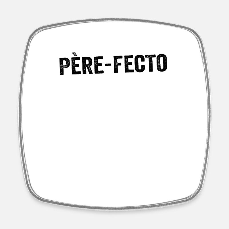 Père fect - Magnet carré - blanc