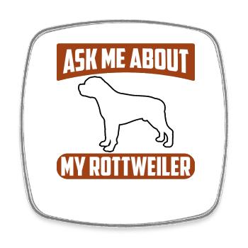 Posez-moi des questions sur mon Rottweiler - Magnet carré - blanc - Devant