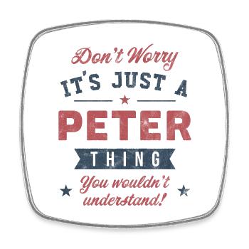 Es ist eine Peter-Sache - Viereckiger Kühlschrankmagnet - Weiß - Vorne