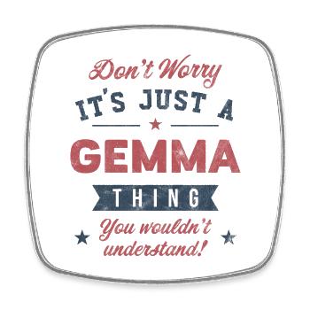 Its a Gemma thing - Square fridge magnet - white - Front