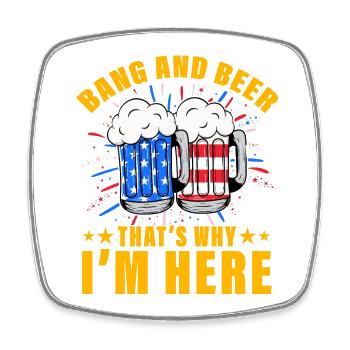 Bang and Beer that's why I'm here - Viereckiger Kühlschrankmagnet - Weiß - Vorne