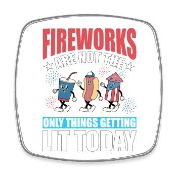 Fireworks are not the only things getting lit - Square fridge magnet - white - Front