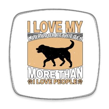 I love my Labrador Retriever more than I love - Square fridge magnet - white - Front