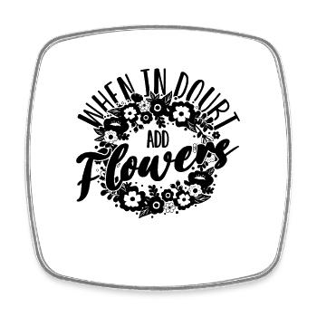 When In Doubt Add Flowers Florist Bouquet Florists - Viereckiger Kühlschrankmagnet - Weiß - Vorne