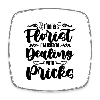 I'm A Florist I'm Used To Flower Shop Florists - Square fridge magnet - white - Front