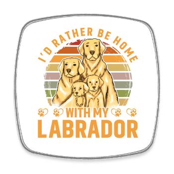 Je préfère être à la maison avec mon Labrador - Magnet carré - blanc - Devant