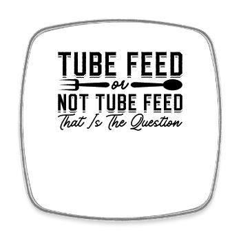 Tube Feed Or Not Dietitian Nutritionist Dietitians - Square fridge magnet - white - Front