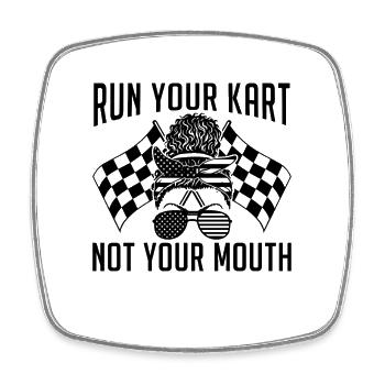 Run Your Kart Not Your Mouth Racetrack Kart Racer - Viereckiger Kühlschrankmagnet - Weiß - Vorne
