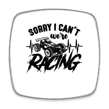 Sorry I Can't We're Racing RC Model Car RC Racer - Square fridge magnet - white - Front