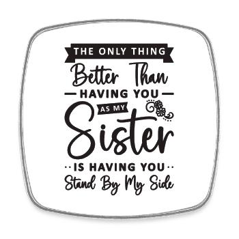 The Only Thing Better Than Wedding Maid Of Honors - Square fridge magnet - white - Front