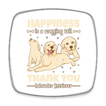 Happiness is a wagging tail thank you Labrador - Square fridge magnet - white - Front