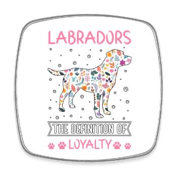 Labradors the definition of Loyalty - Square fridge magnet - white - Front