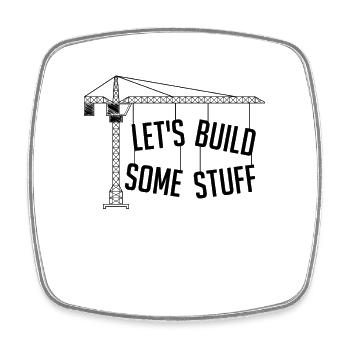 Let's Build Some Stuff Engineering Civil Engineers - Square fridge magnet - white - Front
