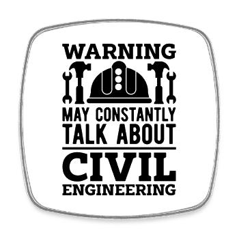 Warning May Constantly Engineering Civil Engineers - Square fridge magnet - white - Front