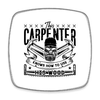 This Carpenter Knows How To Woodwork Carpenters - Square fridge magnet - white - Front