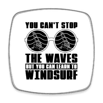 You Can't Stop The Water Sports Windsurfing Lover - Square fridge magnet - white - Front