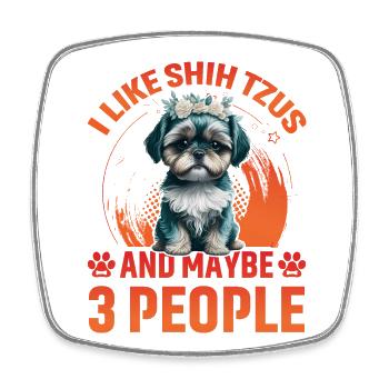 J’aime les Shih Tzus et peut-être 3 personnes - Magnet carré - blanc - Devant