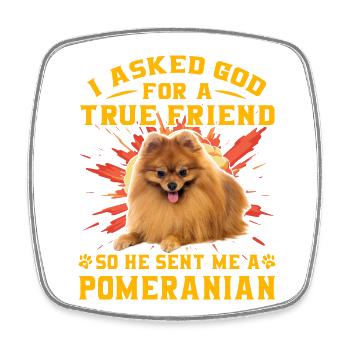 I asked God for a true friend so he sent me a - Square fridge magnet - white - Front