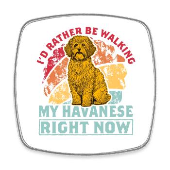 Je préfère marcher mon bichon havanais en ce moment - Magnet carré - blanc - Devant